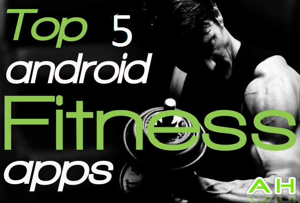 Top 5 Fitness Apps for Android