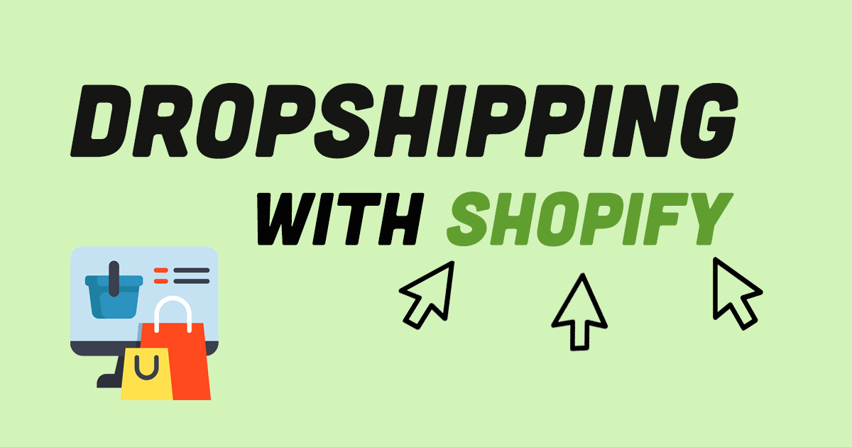 How to use Shopify for Dropshipping