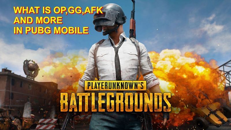 What Does AFK, OP, and GG means in PUBG Mobile