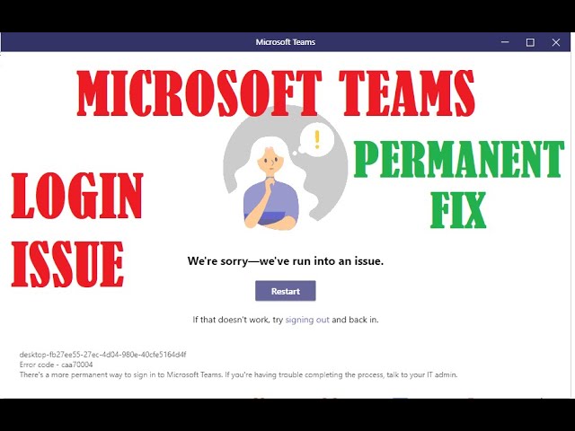 Fix Microsoft Teams Error We’ve run into an issue-Error code