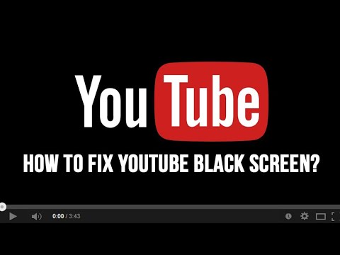 How to fix Black Screen Problem in YouTube