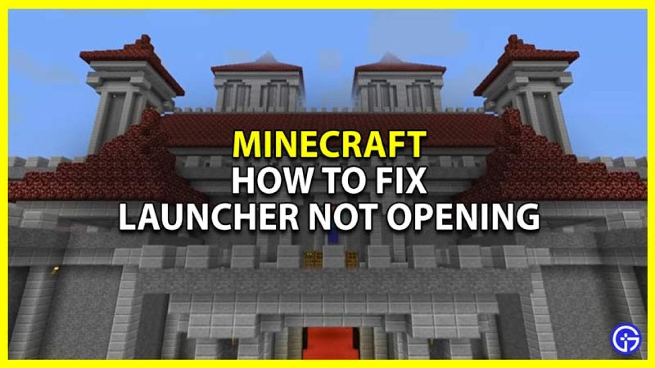 How to Fix Minecraft Launcher not opening?