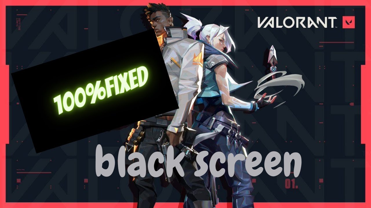 How to fix black screen in valorant