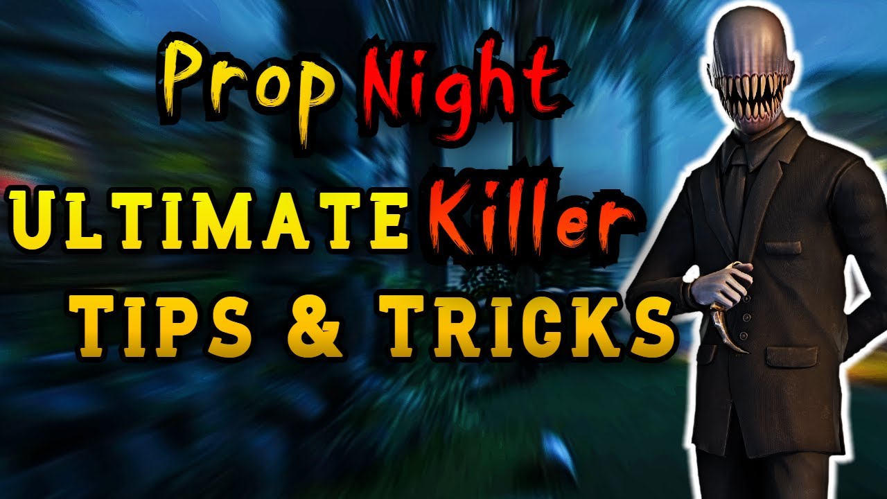 Propnight tips and tricks