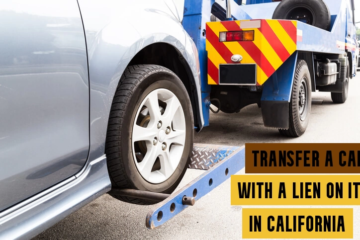 How to Transfer a Car with a Lien on It in California