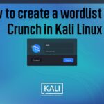 How to create a wordlist with Crunch in Kali Linux