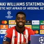 Inaki Williams Statement: Athletic Not Afraid of Arsenal Return Inaki Williams addressing media ahead of Athletic Bilbao’s Champions League clash with Arsena