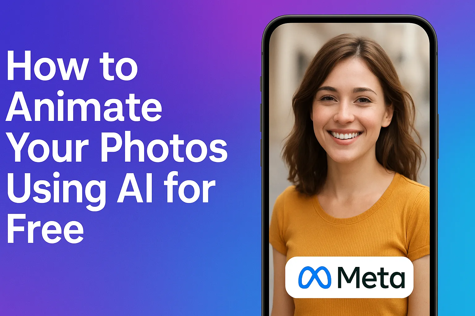 A colorful banner showing a smartphone with a smiling young woman’s photo and the Meta logo, alongside the title “How to Animate Your Photos Using AI for Free” on a purple-blue gradient background.